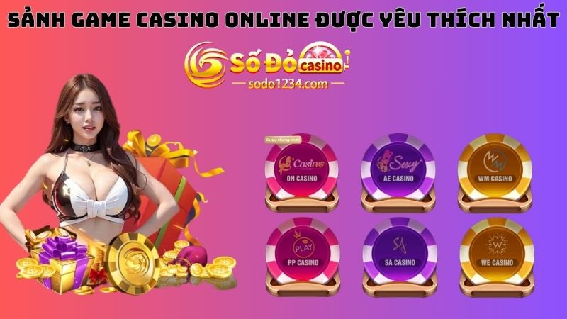 Sảnh game casino trực tuyến nào được yêu thích nhất hiện nay