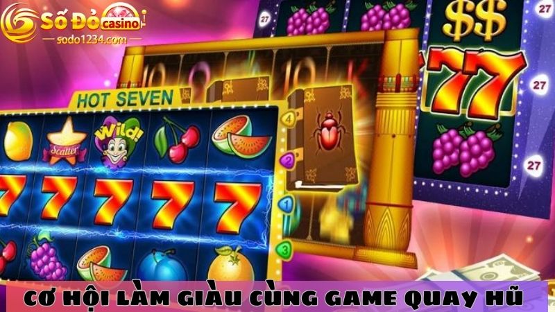 Chơi game nổ hũ tìm kiếm cơ hội làm giàu nhanh chóng